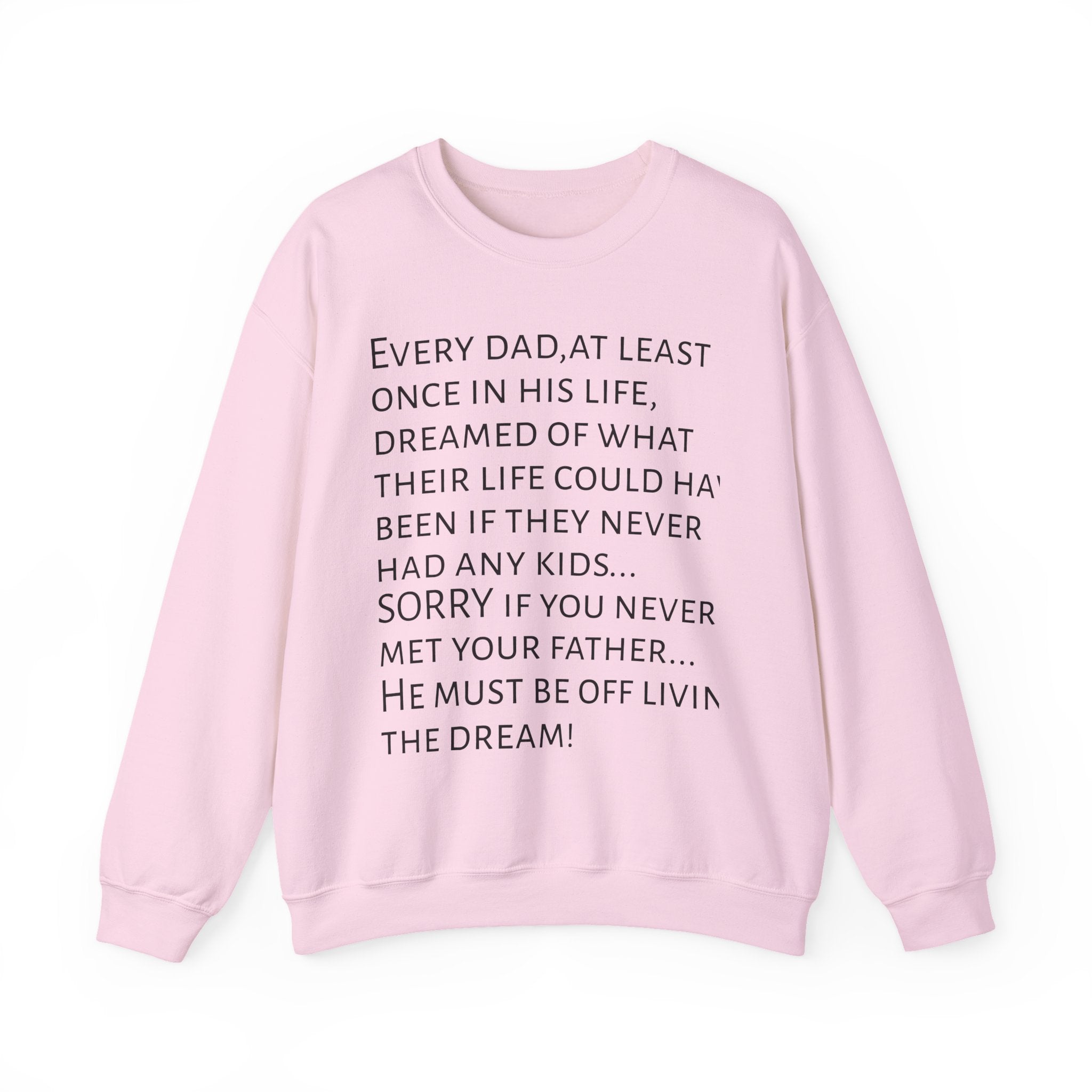 Father's dream Sweatshirt
