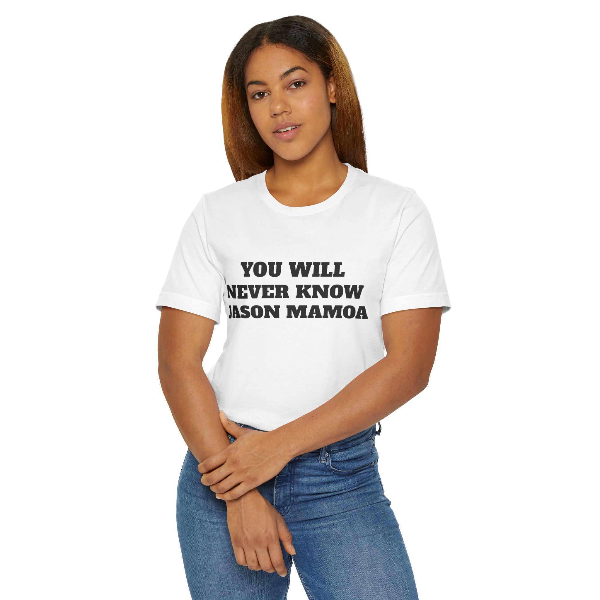 You will Never know Jason Momoa