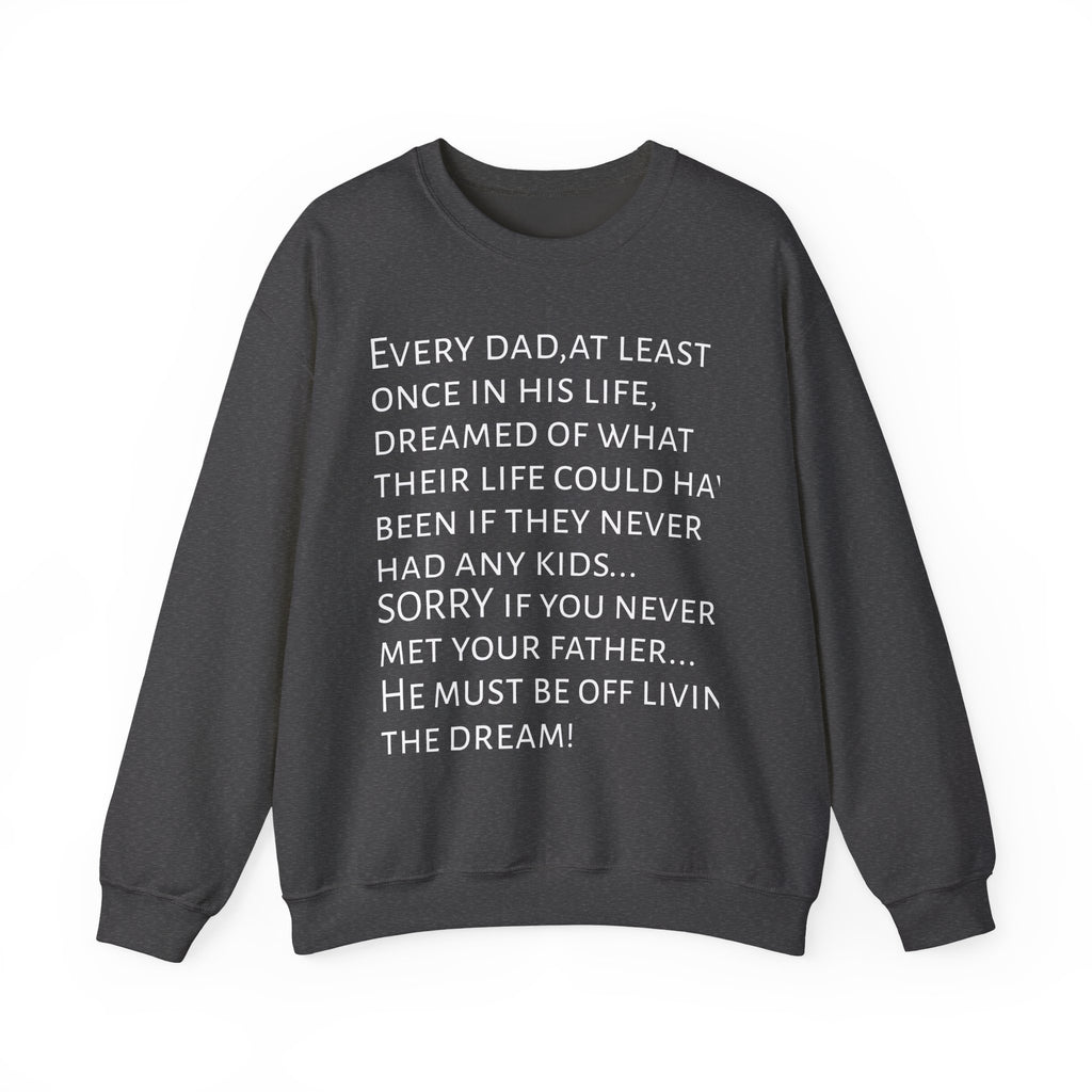 Father's dream Sweatshirt