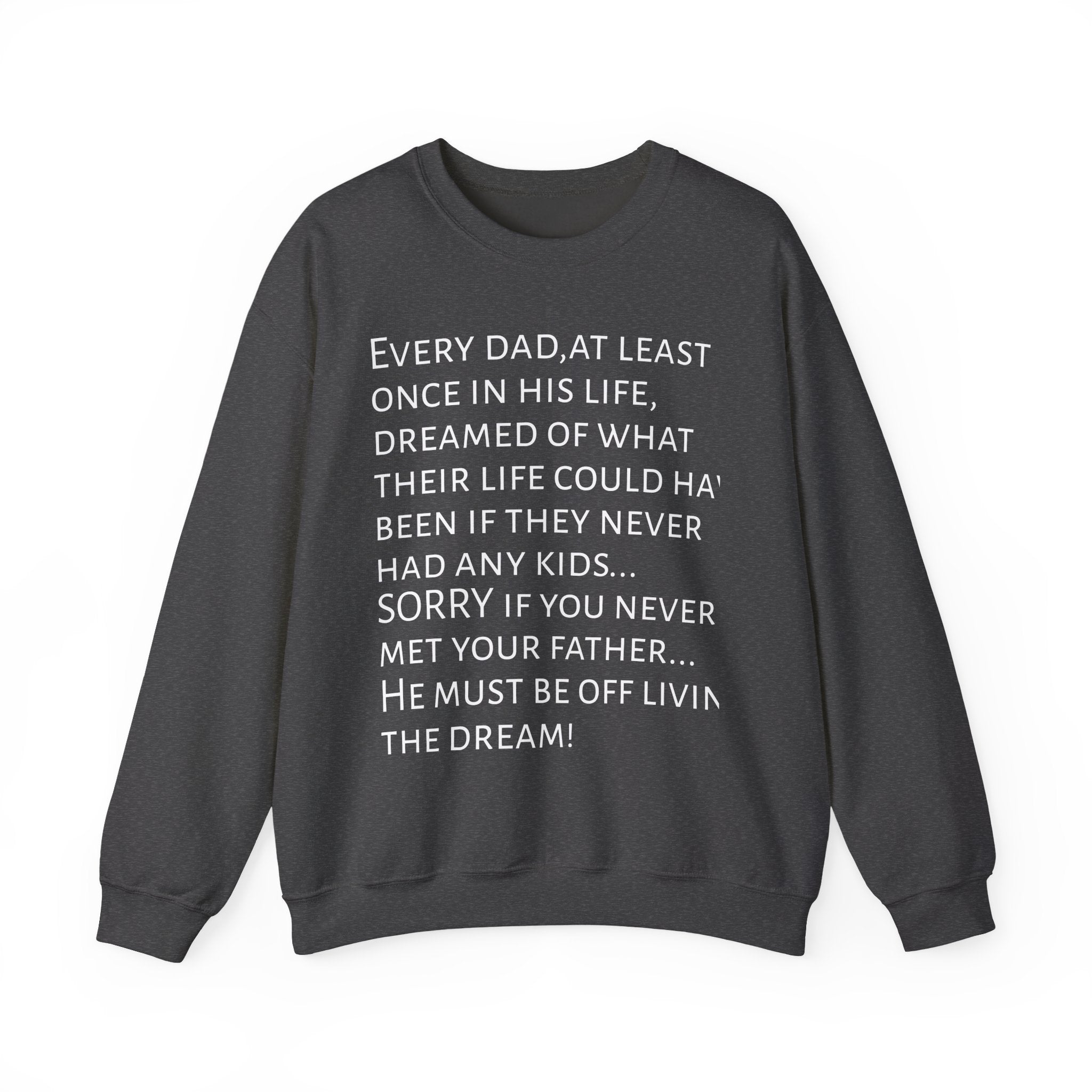 Father's dream Sweatshirt