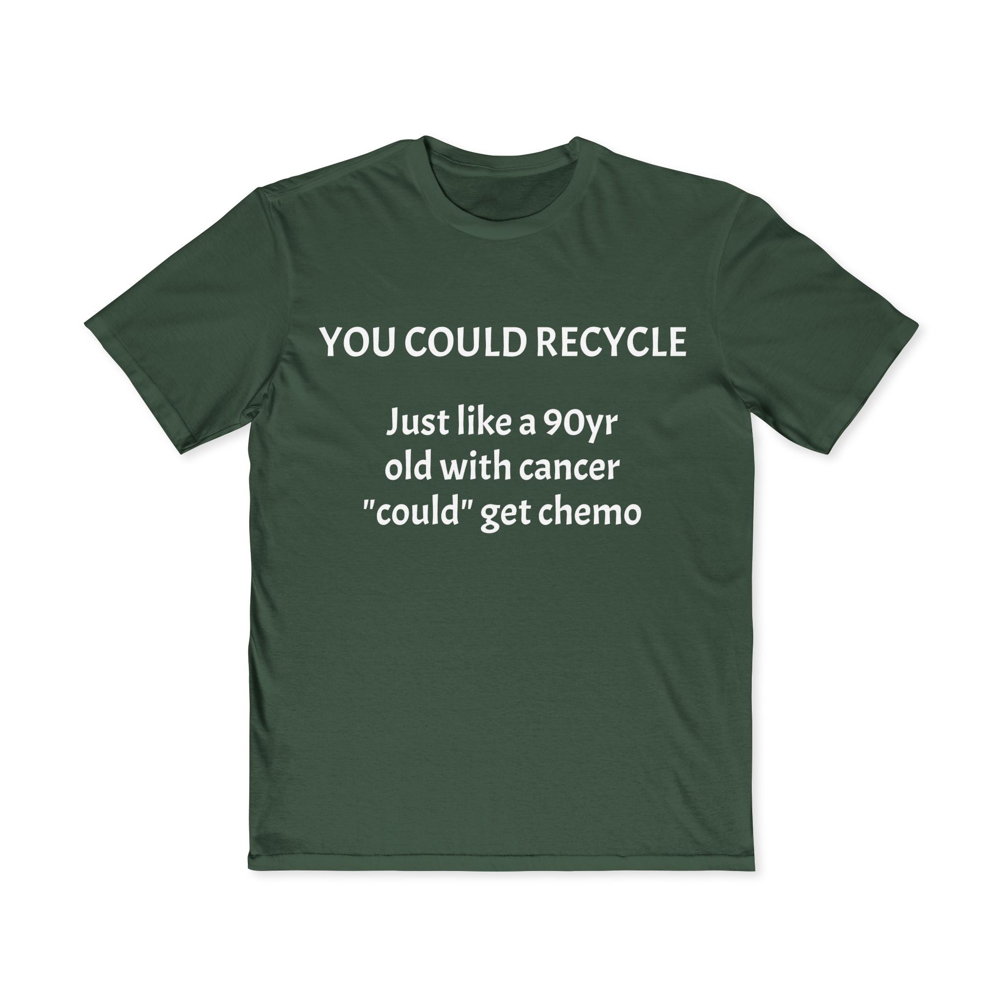 You could Recycle Tee