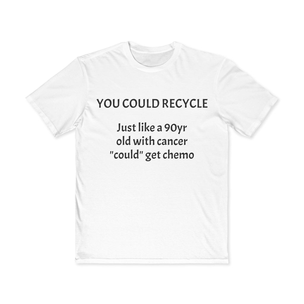 You could Recycle Tee