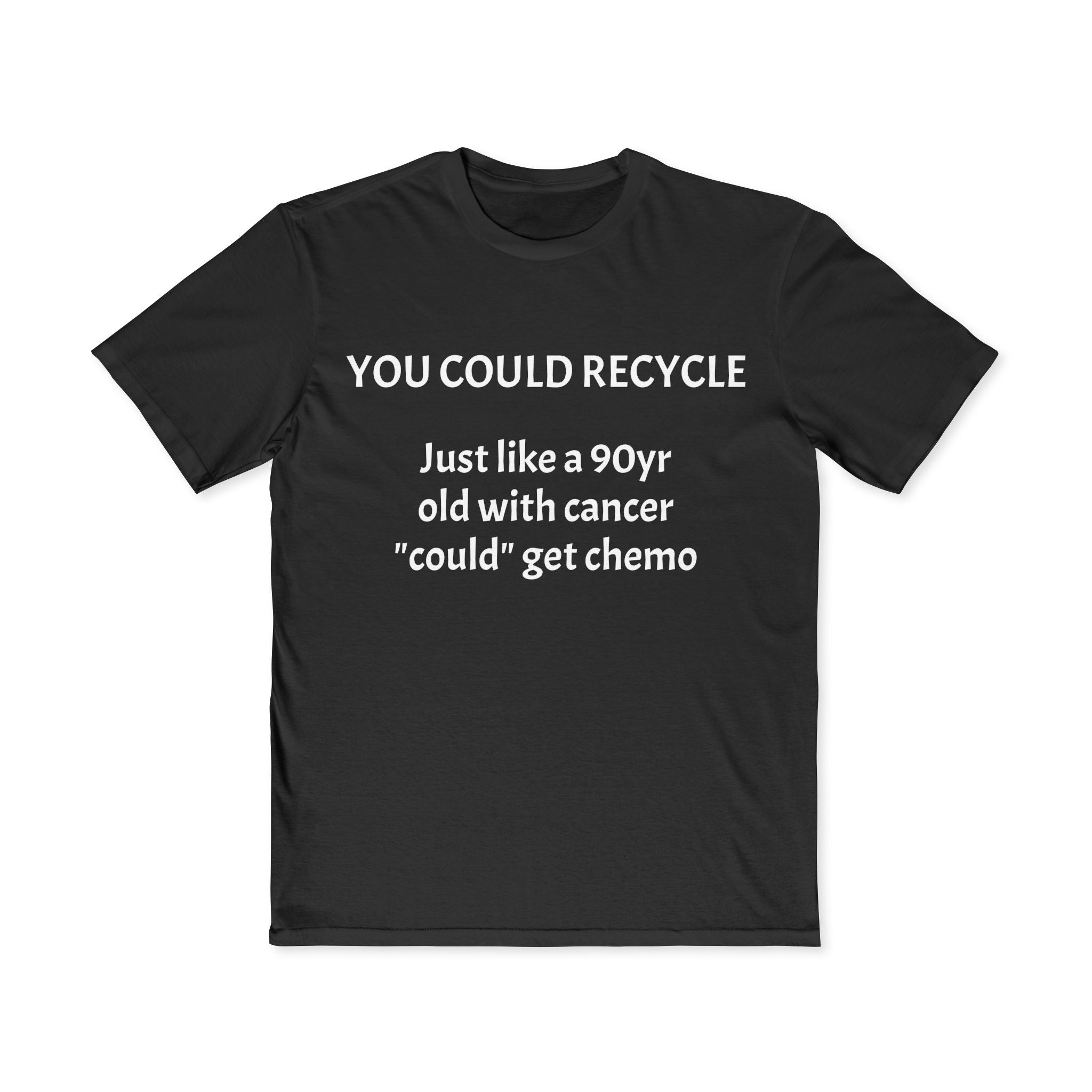 You could Recycle Tee