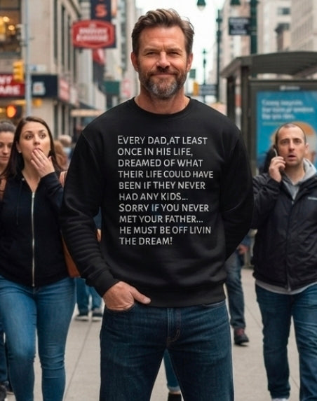 Father's dream Sweatshirt